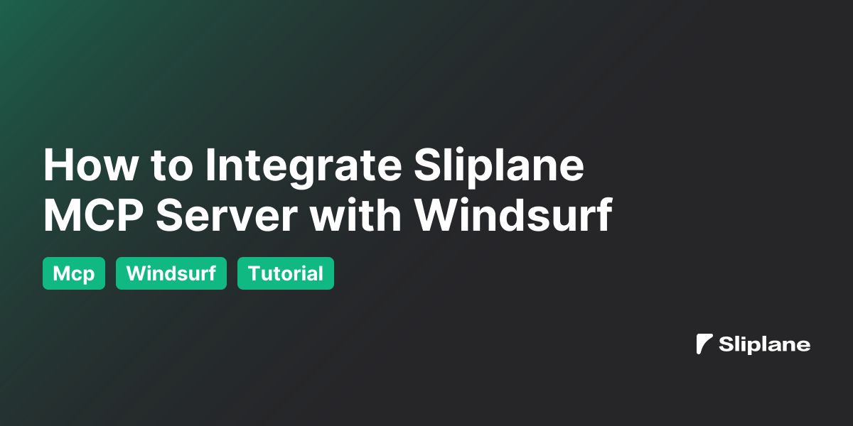 How to Integrate Sliplane MCP Server with Windsurf