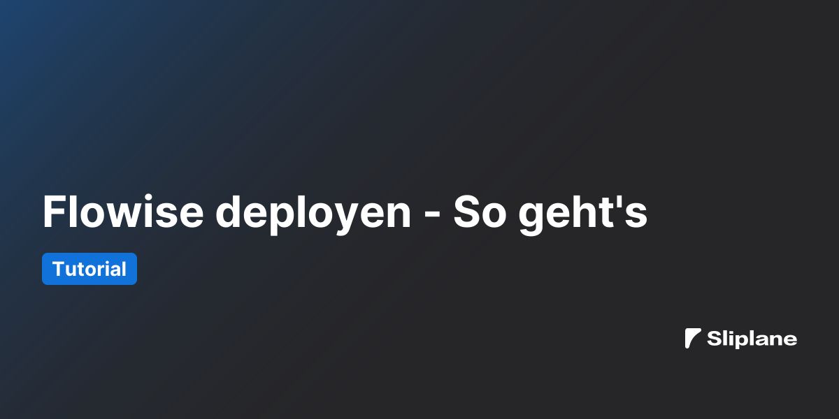 Flowise deployen - So geht's